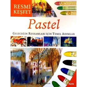 RESMI KEŞFET PASTEL GELECEĞIN RESSAMLARI İÇIN TEMEL ADIMLAR - GENEL