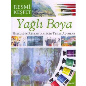 RESMI KEŞFET YAĞLI BOYA GELECEĞIN RESSAMLARI İÇIN TEMEL ADIMLAR - GENEL