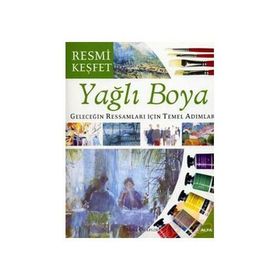 RESMI KEŞFET YAĞLI BOYA GELECEĞIN RESSAMLARI İÇIN TEMEL ADIMLAR - GENEL