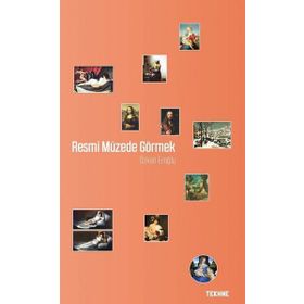 Resmi Müzede Görmek / Özkan Eroğlu / Tekhne