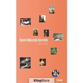 Resmi Müzede Görmek / Özkan Eroğlu / Tekhne
