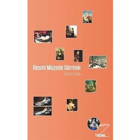 Resmi Müzede Görmek / Özkan Eroğlu / Tekhne