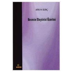 RESMIN ELEŞTIRISI ÜZERINE - SITKI M. ERINÇ