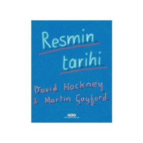 Resmin Tarihi - Martin Gayford David Hockney