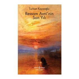 RESSAM AVNI'NIN SON YILI - TURHAN KAYAOĞLU