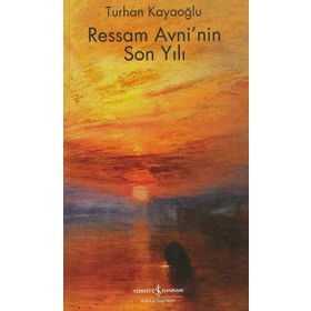 RESSAM AVNI'NIN SON YILI - TURHAN KAYAOĞLU