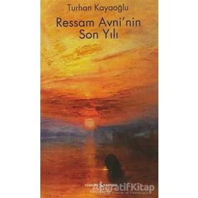 RESSAM AVNI'NIN SON YILI - TURHAN KAYAOĞLU