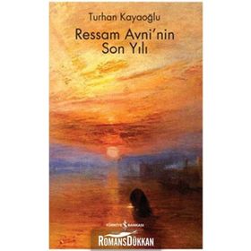 RESSAM AVNI'NIN SON YILI - TURHAN KAYAOĞLU
