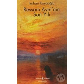 RESSAM AVNI'NIN SON YILI - TURHAN KAYAOĞLU
