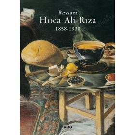 RESSAM HOCA ALI RIZA 1858 1930 - NACIYE TURGUT CEBECI