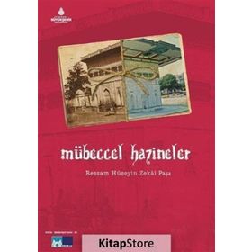 Ressam Hüseyin Zekai Paşa ve Mübeccel Hazineler / Özlem İnay Erten