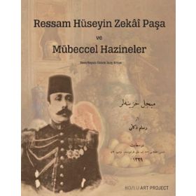 Ressam Hüseyin Zekai Paşa ve Mübeccel Hazineler / Özlem İnay Erten