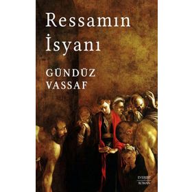 Ressamın İsyanı - Gündüz Vassaf