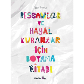 Ressamlar ve Hayal Kuranlar İçin Boyama Kitabı - Yulia Zmeeva