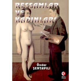 RESSAMLAR VE KADINLARI - ÖNDER ŞENYAPILI