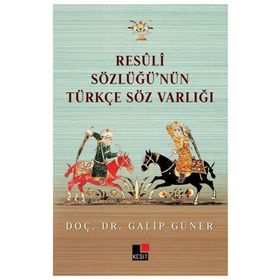 Resüli Sözlüğünün Türkçe Söz Varlığı - Galip Güner