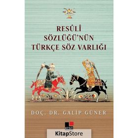 Resüli Sözlüğünün Türkçe Söz Varlığı - Galip Güner