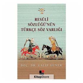 Resüli Sözlüğünün Türkçe Söz Varlığı - Galip Güner