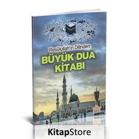 Resullullah’ın Dilinden Büyük Dua Kitabı - Kasım Yayla