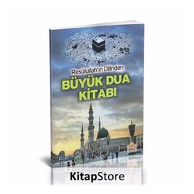 Resullullah’ın Dilinden Büyük Dua Kitabı - Kasım Yayla
