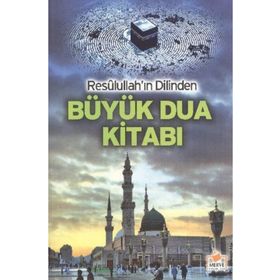 Resullullah’ın Dilinden Büyük Dua Kitabı - Kasım Yayla