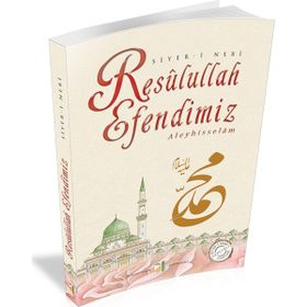 RESULULLAH EFENDIMIZ ALEYHISSELAM SIYER-I NEBI - ŞERIF BENEKÇI;MEHMET BEŞIKÇI