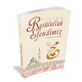 RESULULLAH EFENDIMIZ ALEYHISSELAM SIYER-I NEBI - ŞERIF BENEKÇI;MEHMET BEŞIKÇI