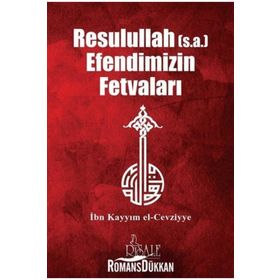 Resulullah (s.a) Efendimizin Fetvaları - İbn Kayyım El Cevziyye