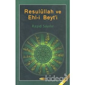 Resulullah ve Ehl-i Beyt’i - Raşit Sayılır