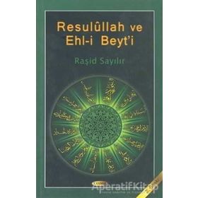 Resulullah ve Ehl-i Beyt’i - Raşit Sayılır
