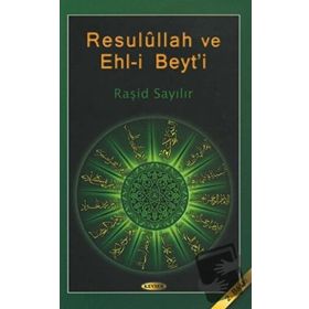 Resulullah ve Ehl-i Beyt’i - Raşit Sayılır