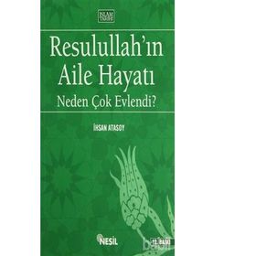 RESULULLAH´IN AILE HAYATI NEDEN ÇOK EVLENDI? - İHSAN ATASOY