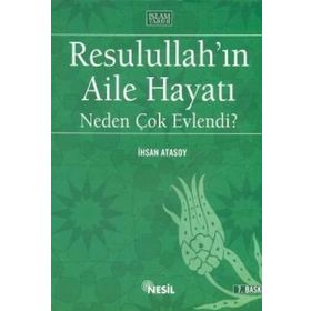 RESULULLAH´IN AILE HAYATI NEDEN ÇOK EVLENDI? - İHSAN ATASOY