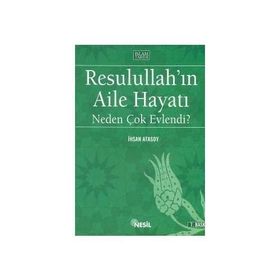 RESULULLAH´IN AILE HAYATI NEDEN ÇOK EVLENDI? - İHSAN ATASOY