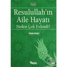 RESULULLAH´IN AILE HAYATI NEDEN ÇOK EVLENDI? - İHSAN ATASOY