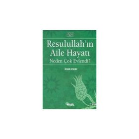 RESULULLAH´IN AILE HAYATI NEDEN ÇOK EVLENDI? - İHSAN ATASOY