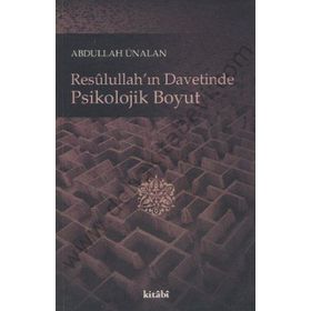 RESULULLAH'IN DAVETINDE PSIKOLOJIK BOYUT - ABDULLAH ÜNALAN