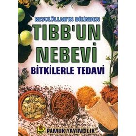 RESULÜLLAH'IN DILINDEN TIBB'UN NEBEVI BITKILERLE TEDAVI - ARIF PAMUK