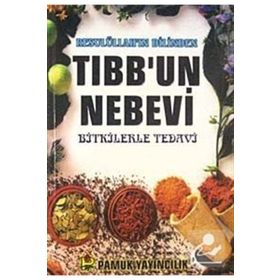 RESULÜLLAH'IN DILINDEN TIBB'UN NEBEVI BITKILERLE TEDAVI - ARIF PAMUK