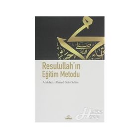 Resulullah'ın Eğitim Metodu - Abdelaziz Ahmet
