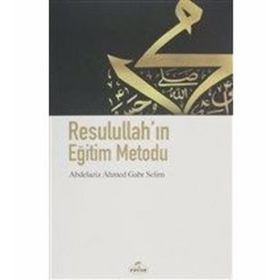 Resulullah'ın Eğitim Metodu - Abdelaziz Ahmet