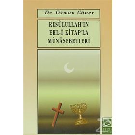 RESULULLAH`IN EHL-I KITAPLA MÜNASEBETLERI - OSMAN GÜNER