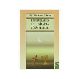 RESULULLAH`IN EHL-I KITAPLA MÜNASEBETLERI - OSMAN GÜNER