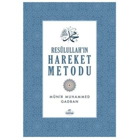 Resulullah'ın Hareket Metodu / Münir Muhammed Gadban