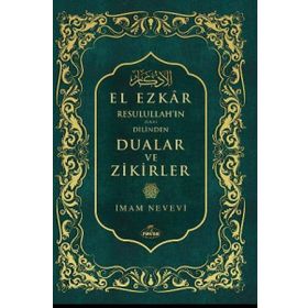 Resulullah’ın Sav Dilinden Dualar ve Zikirler El Ezkar - Ebu Zekeriyya Muhyiddin Bin Şeref En-Nevevi Ed-Dimeşki