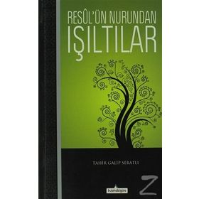 Resul’ün Nurundan Işıltılar - Tahir Galip Seratlı
