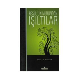 Resul’ün Nurundan Işıltılar - Tahir Galip Seratlı