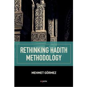 Rethinking Hadith Methodology - Mehmet Görmez