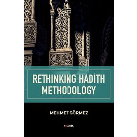 Rethinking Hadith Methodology - Mehmet Görmez