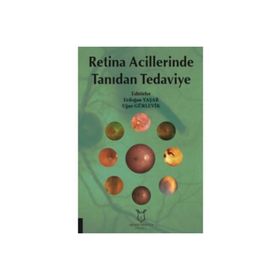 Retina Acillerinde Tanıdan Tedaviye - Kolektif
